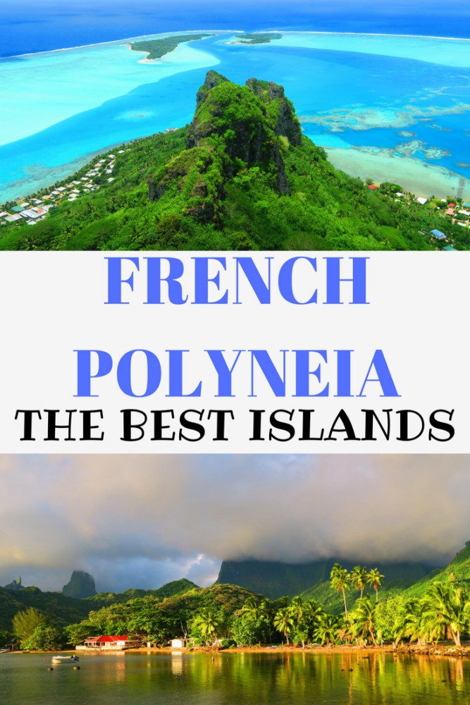 10 Best Islands in French Polynesia to Visit