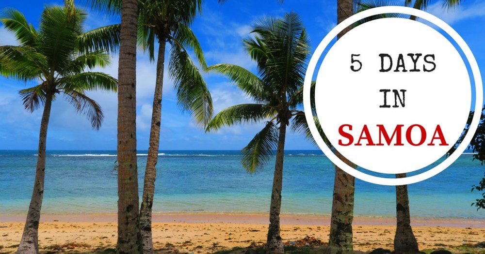 5 Days In Samoa Sample Itinerary X Days In Y