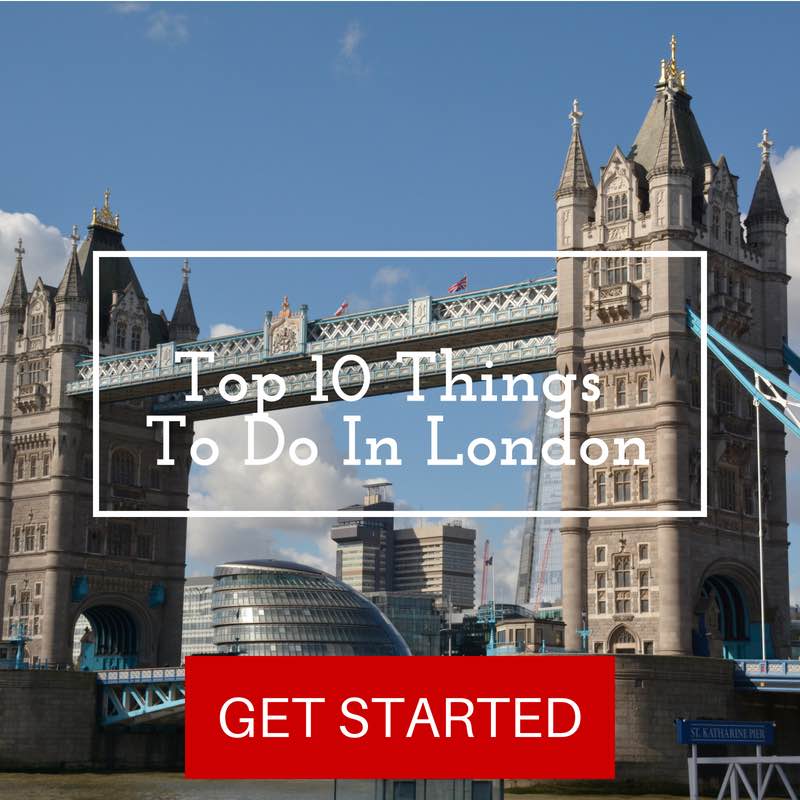 TOP 10 THINGS TO DO IN LONDON