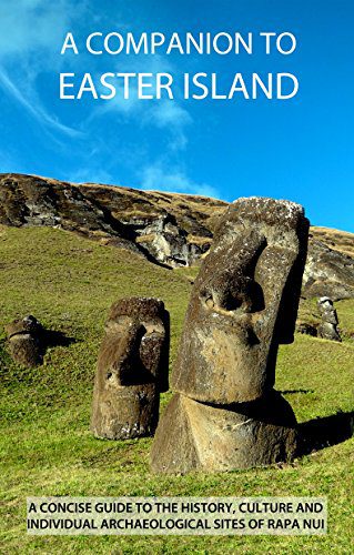 A Companion To Easter Island (Guide To Rapa Nui)