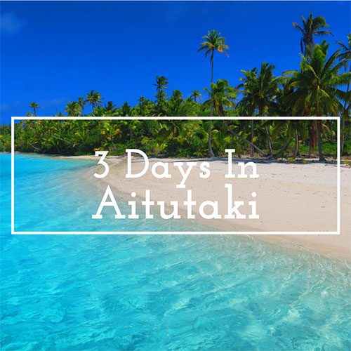 3 days in Aitutaki - thumbnail