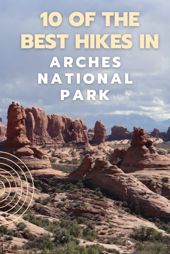 The Best Hikes In Arches National Park - pin